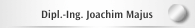Dipl.-Ing. Joachim Majus 